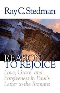 Reason to Rejoice: Love, Grace, and Forgiveness in Paul’s Letter to the Romans (Used Copy)