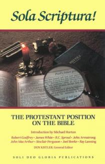 Sola Scriptura: The Protestant Position on the Bible (Reformation Theology Series) (Used Copy)