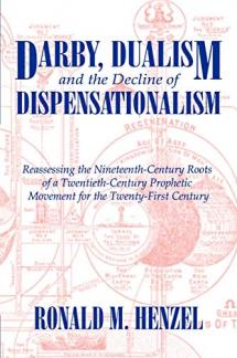 Darby, Dualism, and the Decline of Dispensationalism (Used Copy)