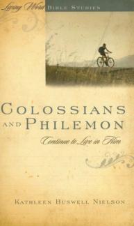 Colossians and Philemon: Continue to Live in Him (Living Word Bible Studies) (Used Copy)