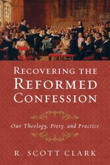 Recovering the Reformed Confession (Used Copy)