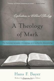 A Theology of Mark: The Dynamic Between Christology and Authentic Discipleship (Explorations in Biblical Theology) (Used Copy)
