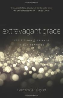 Extravagant Grace: God’s Glory Displayed in Our Weakness (Used Copy)