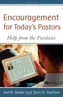 Encouragement for Today’s Pastors: Help from the Puritans (Used Copy)