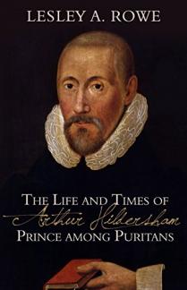 The Life and Times of Arthur Hildersham: Prince among Puritans (Used Copy)