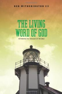 The Living Word of God: Rethinking the Theology of the Bible (Used Copy)
