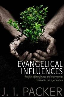 Evangelical Influences: Profiles of Figures and Movements Rooted in the Reformation (Used Copy)