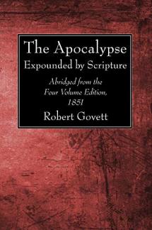 The Apocalypse: Expounded by Scripture. Abridged from the Four Volume Edition, 1851 (Used Copy)