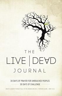 The Live Dead Journal: 30 Days of Prayer for Unreached Peoples, 30 Days of Challenge (Used Copy)