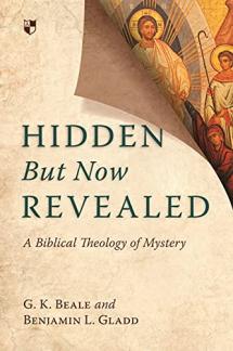 Hidden but Now Revealed: A Biblical Theology of Mystery (Used Copy)