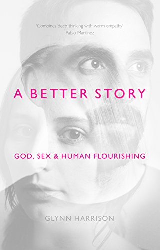 A Better Story: God, Sex And Human Flourishing (Used Copy)