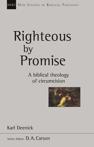 Righteous by Promise: A Biblical Theology Of Circumcision (New Studies in Biblical Theology) (Used Copy)
