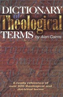 Dictionary of Theological Terms : A Ready Reference of Over 800 Theological and Doctrinal Terms (Used Copy)