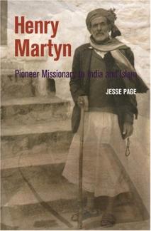 Henry Martyn: Pioneer Missionary to India and Islam (Used Copy)