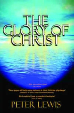The Glory of Christ (Used Copy)