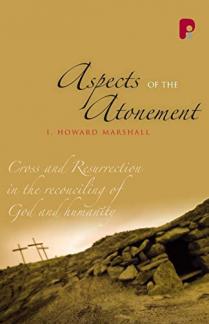 Aspects of the Atonement: Cross and Resurrection in the Reconciling of God and Humanity (Used Copy)