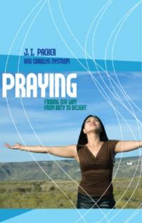 Praying: Finding Our Way Through Duty to Delight (Used Copy)