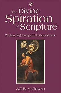The Divine Spiration of Scripture: Challenging Evangelical Perspectives by Andrew T. B. McGowan (2007-11-16) (Used Copy)