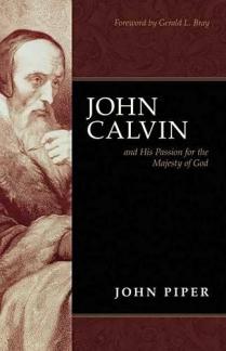 John Calvin and his passion for the majesty of God (Used Copy)