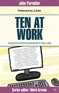 Ten at Work: Freedom, Commandments and Promises (Faith at Work) (Used Copy)