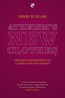 Atheism’s New Clothes: Exloring and Exposing the Claims of the New Atheists (Used Copy)