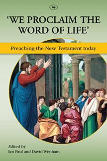 ‘We Proclaim the Word of Life’: Preaching the New Testament Today (Used Copy)