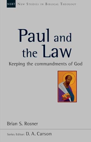 Paul and the Law: Keeping The Commandments Of God (New Studies in Biblical Theology) (Used Copy)