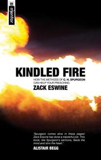 Kindled Fire: How the methods of CH Spurgeon can help your preaching (Used Copy)