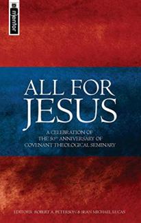 All for Jesus: Celebrating the 50th Anniversary of Covenant Theological Seminary (Used Copy)