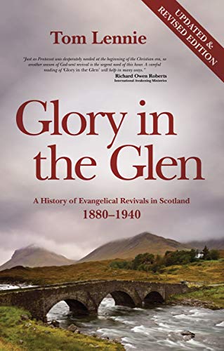Glory in the Glen: A History of Evangelical Revivals in Scotland 1880–1940 (Used Copy)