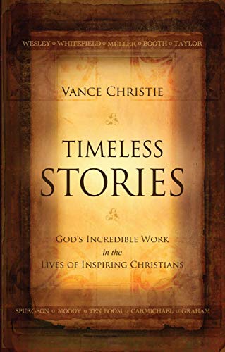 Timeless Stories: God’s Incredible Work in the Lives of Inspiring Christians (Biography) (Used Copy)