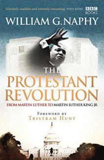 The Protestant Revolution: From Martin Luther to Martin Luther King Jr. (Used Copy)