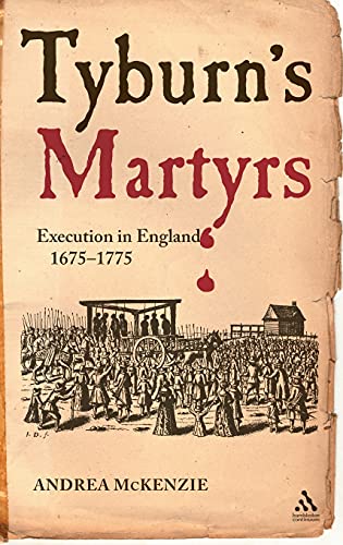 Tyburn’s Martyrs: Execution in England, 1675-1775 (Hambledon Continuum) (Used Copy)