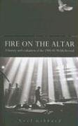 Fire on the Altar: A History and Evaluation of the 1904-05 Welsh Revival (Used Copy)