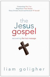 The Jesus Gospel: Recovering The Lost Message (Used Copy)