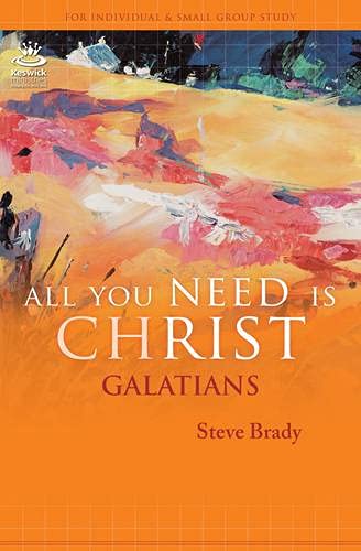 All You Need is Christ: Galatians (Used Copy)