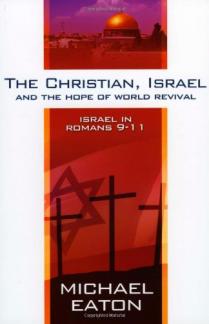 The Christian, Israel and the Hope of World Revival: Israel in Romans 9-11 (Used Copy)