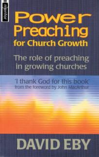 Power Preaching For Church Growth: The Role of Preaching in Growing Churches (Used Copy)