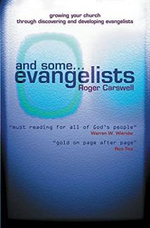 And Some Evangelists: Growing your church by discovering evangelists (Used Copy)
