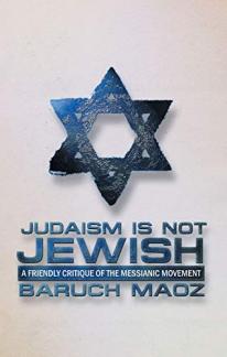Judaism Is Not Jewish (Friendly Critique of the Messianic Movement) (Used Copy)