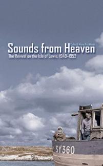 Sounds from Heaven: The Revival on the Isle of Lewis, 1949-1952  (Used Copy)