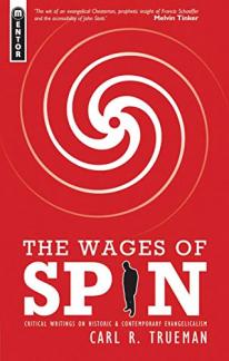 The Wages of Spin: Critical Writings on Historical and Contemporary Evangelicalism (Used Copy)