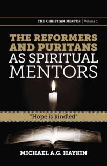 The Reformers and Puritans as Spiritual Mentors: Hope Is Kindled (Christian Mentor) (Used Copy)
