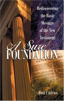 A Sure Foundation: Rediscovering the Basic Message of the New Testament (Used Copy)