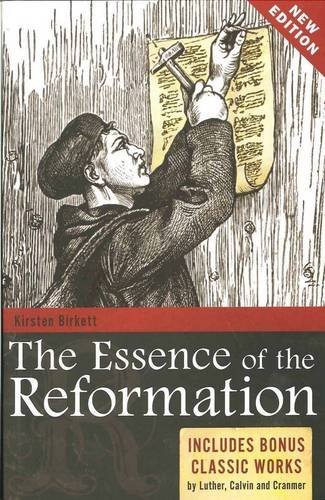 The Essence of the Reformation: Includes Bonus Classic Works by Luther, Calvin and Crammer (Used Copy)