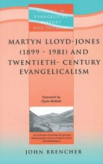 Martyn Lloyd-Jones (1899-1981) and Twentieth Century Evangelicalism (Studies in Evangelical History and Thought) (Used Copy)