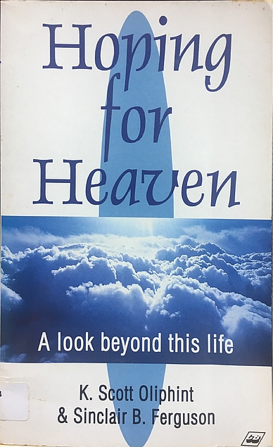 Hoping for Heaven: A Look Beyond This Life (Used Copy)