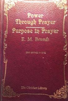 Power Through Prayer and Purpose in Prayer (The Christian library) (Used Copy)