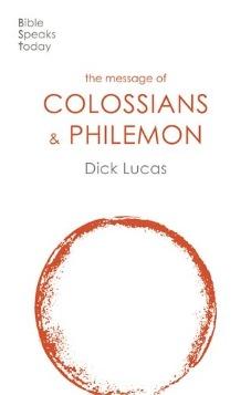 The Message of Colossians and Philemon Fullness And Freedom BST