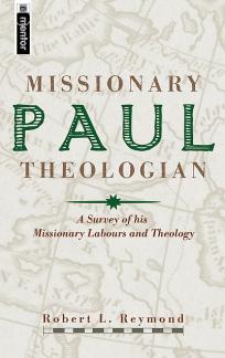 Paul, Missionary Theologian: A Survey of his Missionary Labours and Theology (Used Copy)